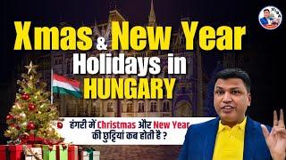 Xmas and New Year Holidays in Hungary | Impact on Visa Process | Chandra Shekher Visa Consultant