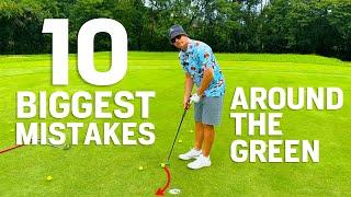 10 Biggest Mistakes You Make Around the Green and How to Fix Them