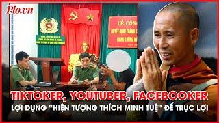 Công an vừa phát đi cảnh báo liên quan 'hiện tượng Thích Minh Tuệ' - PLO