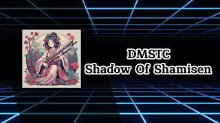 DMSTC shadow of shamisen #kanashimi #dmstc