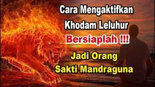 Cara Mengaktifkan Khodam Leluhur, Anda Bakal Jadi Orang Sakti Mandraguna | Cara Mendapatkan khodam