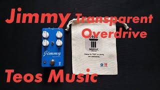 Teos Music - Jimmy Transparent Overdrive | Pedals in a Nutshell