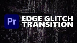 Edge GLITCH Transition | Premiere Pro 2020