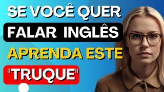 Aprenda este "truque" simples para você criar muitas frases e falar inglês.Inglês para iniciantes.5