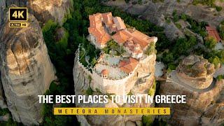 The Best Places to Visit in Greece: Meteora Monasteries 4K(ULTRA HD)