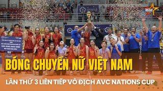 TUYỂN BÓNG CHUYỀN NỮ VIỆT NAM THẮNG PHILLIPINES ĐỂ LẦN THỨ 3 LIÊN TIẾP VÔ ĐỊCH AVC NATIONS CUP