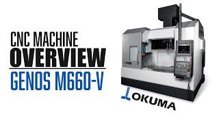 Buying an Okuma Genos M660-V CNC Machine!