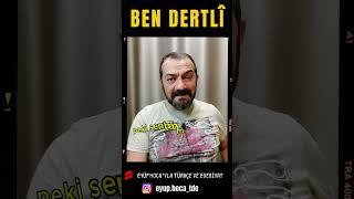 BEN DERTLİ