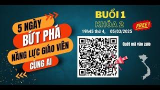 Khóa 2 - 5 ngày bứt phá năng lực giáo viên cùng AI