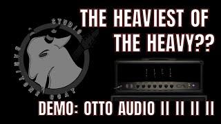 Otto Audio II II II II Amp Sim Demo: Heaviest of Them All!