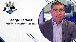 Jorge Ferraez, Publisher of Latino Leaders | The Jeff Crilley Show