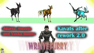 Revisiting All Kavats After Changes/Adarza, Smeeta and Vaska Builds 2024!