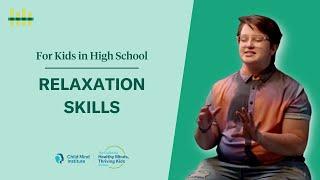 Relaxation Skills for High School Students: How to Cope with Stress & Anxiety | Child Mind Institute