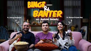 Binge & Banter with @ashishsolanki_1  Ep1 ft. @ChiragPanjwani  @shreyapriyam83  | DisneyPlus Hotstar