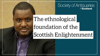 The ethnological foundation of the Scottish Enlightenment