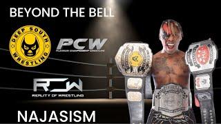 Beyond The Bell: Najasism (PCW, Deep South, Reality of Wrestling, Classic City Wrestling)