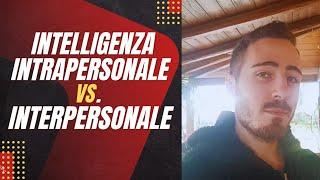 INTELLIGENZA INTRAPERSONALE vs. INTERPERSONALE