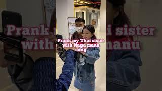 Prank my Thai sister with Naga Manu song