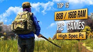 Top 15 Best High Spec Pc Games For (8GB RAM / 16GB RAM / 4GB VRAM) 2024