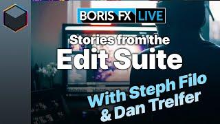 Stories from the Edit Suite: Boris FX Live #28