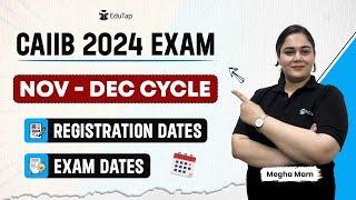 CAIIB 2024 Exam Date | CAIIB 2024 Registration Date | CAIIB Nov Dec 2024 Registration | EduTap