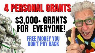 4 Grants For Everyone!  $3,000 - $24,000 Per Person