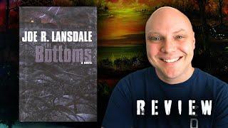 The Bottoms by Joe R  Lansdale || Spoiler Free Book Review