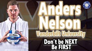 From Ground Zero to Game Day: Anders Nelson's Journey with Vanderbilt Volleyball