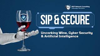 Sip & Secure: Uncorking Wine, Cyber Security & Artificial Intelligence