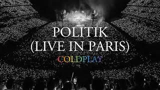 Coldplay - Politik (Live in Paris) MultiCam