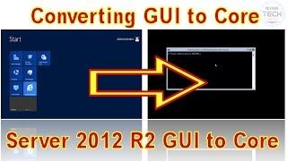 How to Convert a Full GUI Server 2012 R2 Installation to Server Core