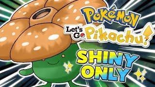 Pokemon Let's Go Pikachu but I can only use SHINIES