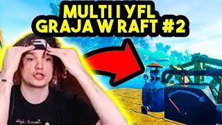 MULTI i YFL grają w RAFT #2 (Dzinold, Mork, Merghani)