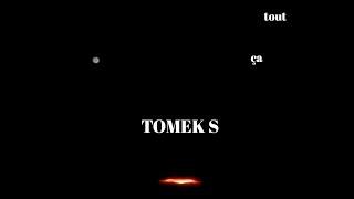 Tomek S - Tout ça