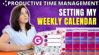 Setting my weekly calendar → productive time management -work from home tutorial w/ Google Calendar