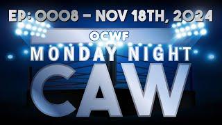 OCWF Monday Night CAW EP0008