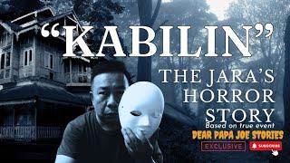 KABILIN | HORROR STORY NI JARA | DEAR PAPA JOE STORIES