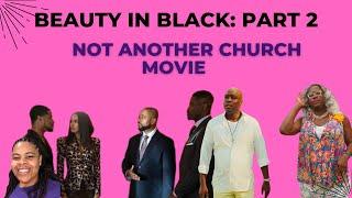 (REVIEW) Beauty In Black: Part 2 | Not Another Church Movie (RECAP)