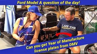 Can you get Year of Manufacture license plate from DMV? If not, where then? @ModelA answer