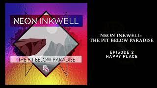 Neon Inkwell: The Pit Below Paradise 2 - Happy Place