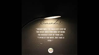 “Sometimes the smallest step in the right direction ends up being the biggest step of your life...