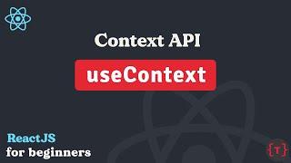 Context API and useContext hook tutorial - ReactJs