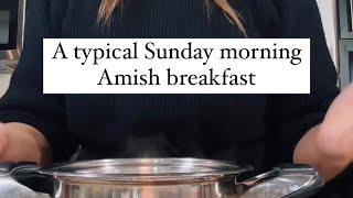 Amish Sunday morning breakfast