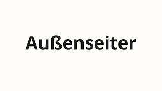 Как произносить Außenseiter