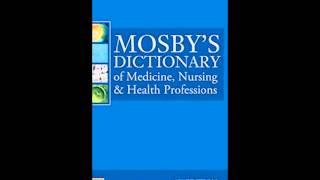 DICTIONARY OF MED, NURSING & HEALTH PROF. E-BOOK BY MOSBY