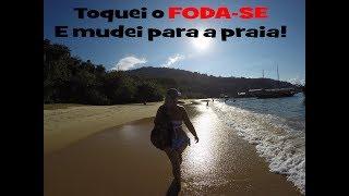 Mudança de vida! Abandonei tudo e fui morar na PRAIA!