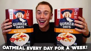 Only Eating Oatmeal For 1 Week!