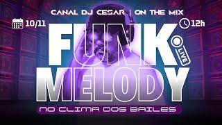 FUNK MELODY LIVE | NO CLIMA DOS BAILES | Stevie B, Nyasia, Tony Garcia, Trinere e muito mais!