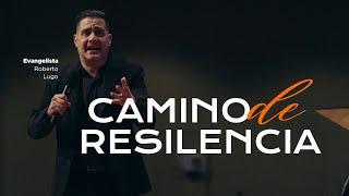 Evangelista Roberto Lugo│ El camino de los resilentes│ domingo pm 08 septiembre 2024