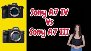 Sony A7 IV vs Sony A7 III Comparison